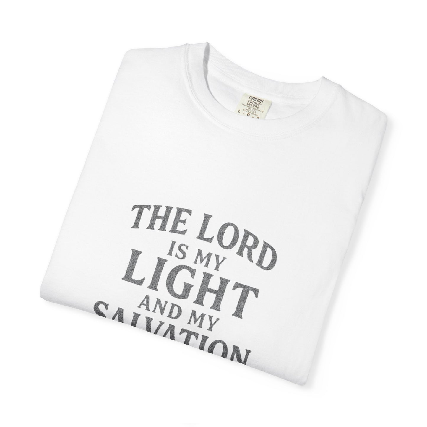 The Lord Is My Light Psalm 27:1 T-Shirt