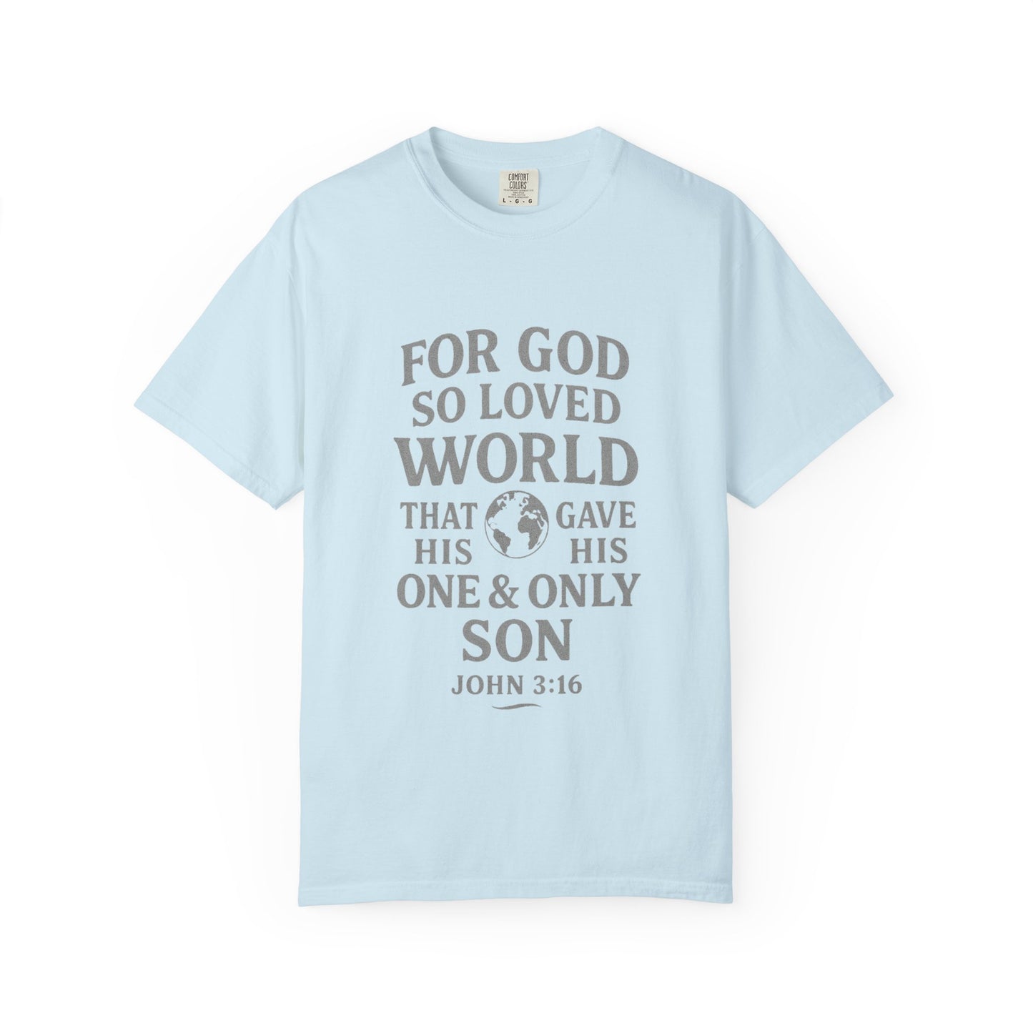 Christian Scripture T-Shirt — "For God So Loved the World" John 3:16