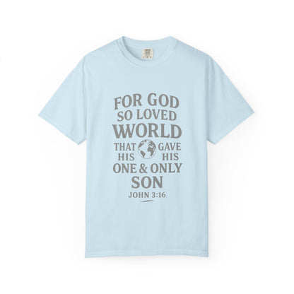Christian Scripture T-Shirt — "For God So Loved the World" John 3:16