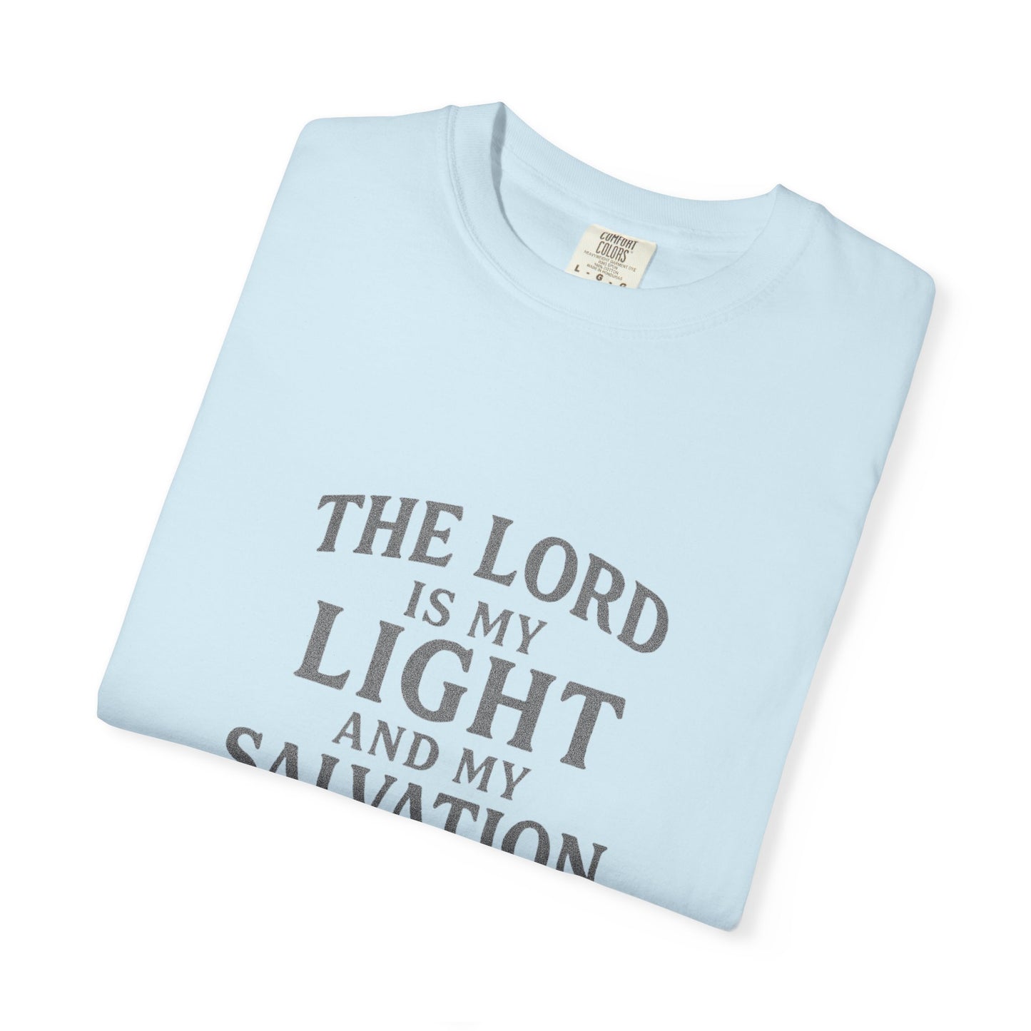 The Lord Is My Light Psalm 27:1 T-Shirt