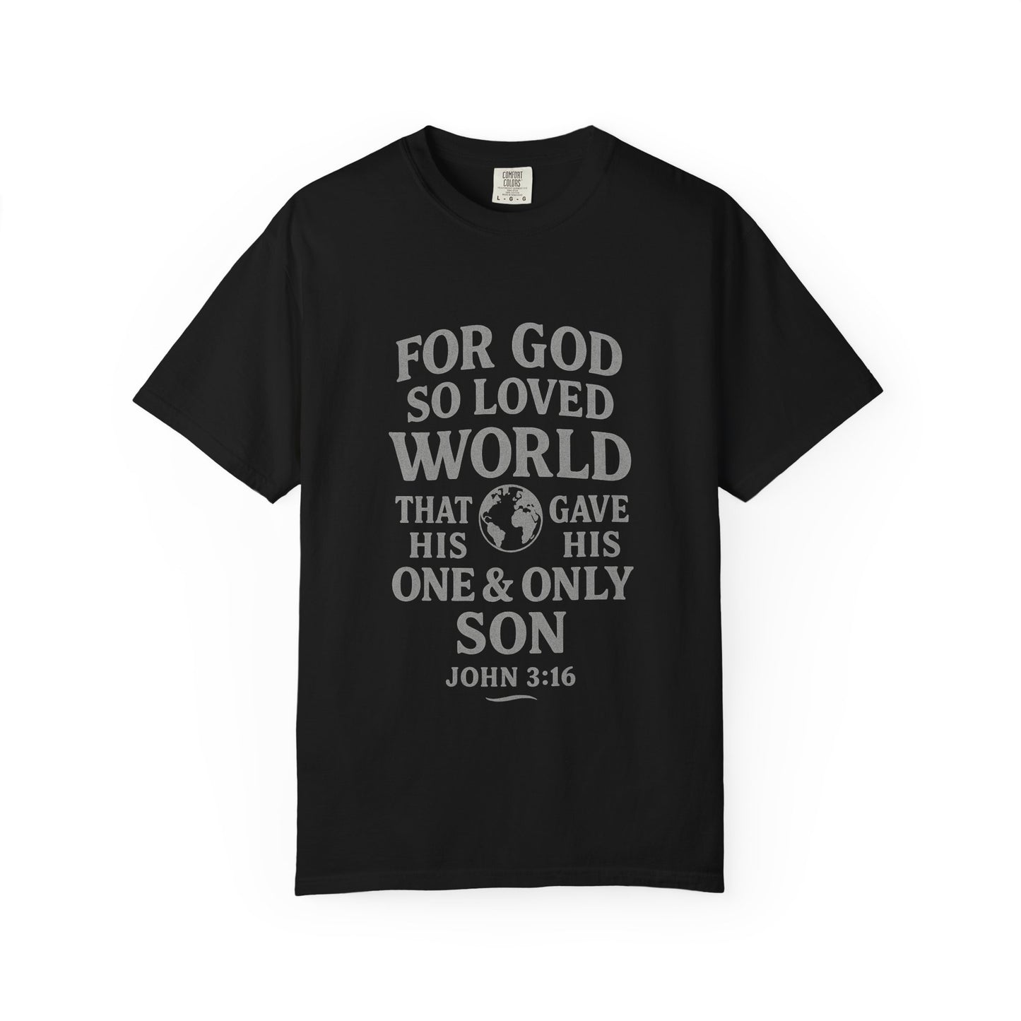 Christian Scripture T-Shirt — "For God So Loved the World" John 3:16