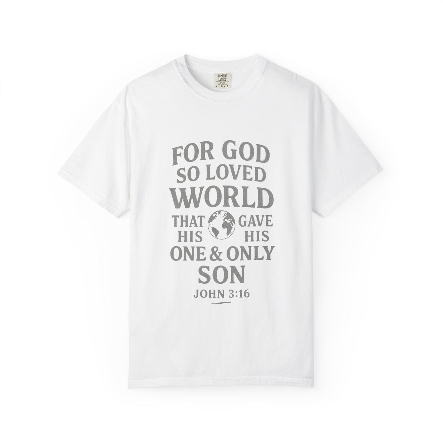 Christian Scripture T-Shirt — "For God So Loved the World" John 3:16
