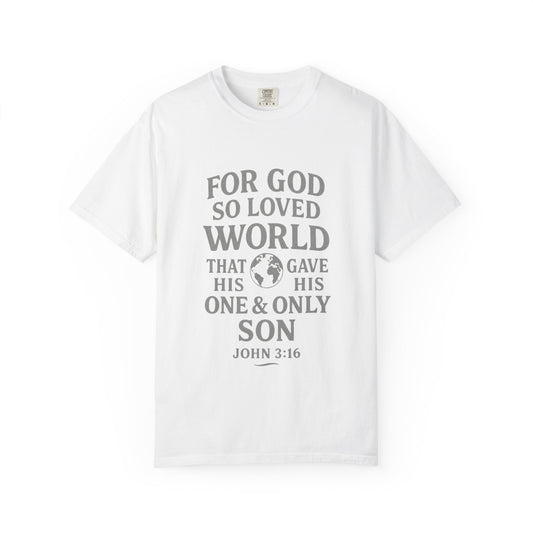Christian Scripture T-Shirt — "For God So Loved the World" John 3:16